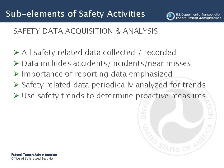 Sub-elements of Safety Activities SAFETY DATA ACQUISITION & ANALYSIS Ø Ø Ø All safety