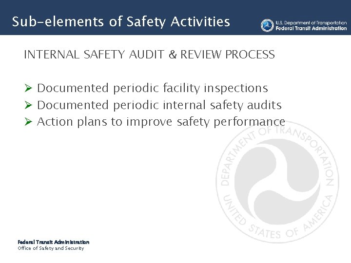 Sub-elements of Safety Activities INTERNAL SAFETY AUDIT & REVIEW PROCESS Ø Documented periodic facility