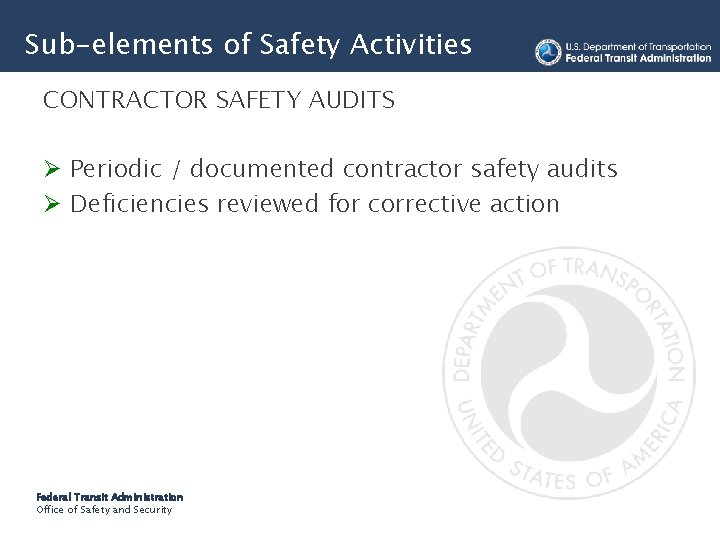 Sub-elements of Safety Activities CONTRACTOR SAFETY AUDITS Ø Periodic / documented contractor safety audits