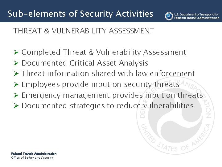 Sub-elements of Security Activities THREAT & VULNERABILITY ASSESSMENT Ø Ø Ø Completed Threat &