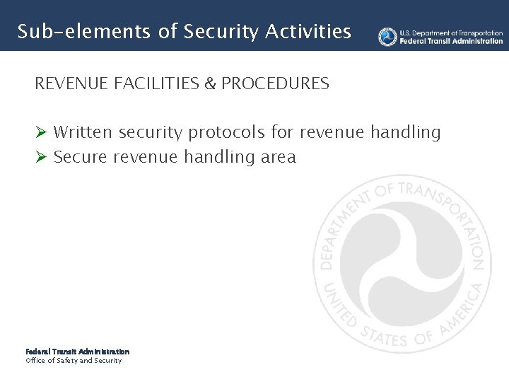 Sub-elements of Security Activities REVENUE FACILITIES & PROCEDURES Ø Written security protocols for revenue