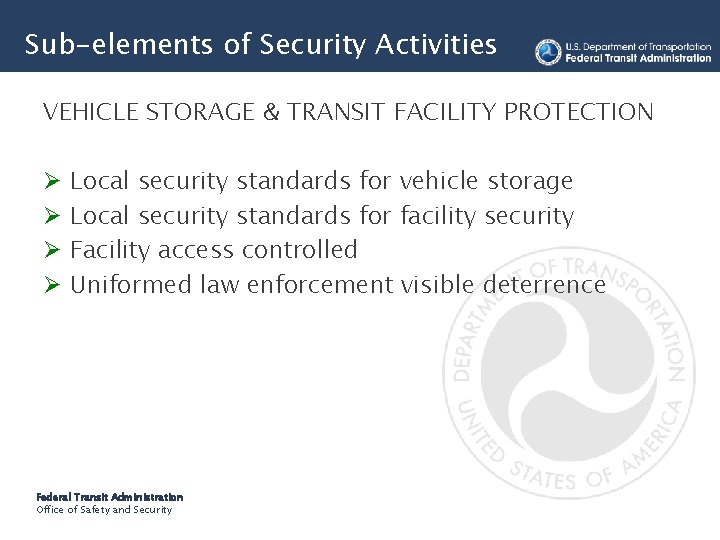 Sub-elements of Security Activities VEHICLE STORAGE & TRANSIT FACILITY PROTECTION Ø Ø Local security