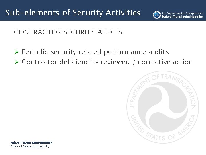 Sub-elements of Security Activities CONTRACTOR SECURITY AUDITS Ø Periodic security related performance audits Ø