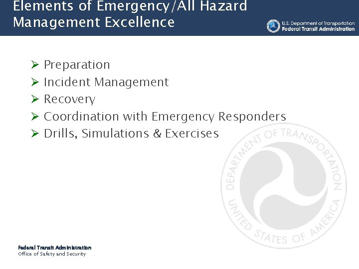 Elements of Emergency/All Hazard Management Excellence Ø Ø Ø Preparation Incident Management Recovery Coordination