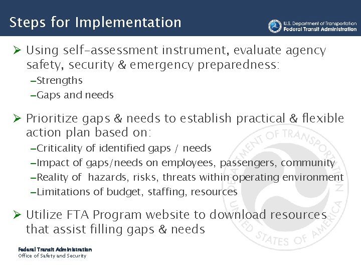 Steps for Implementation Ø Using self-assessment instrument, evaluate agency safety, security & emergency preparedness: