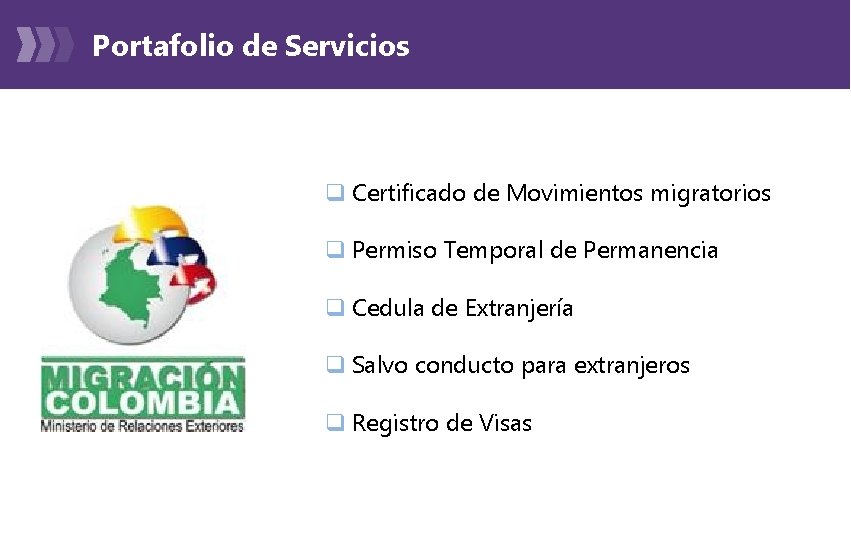 Portafolio de Servicios q Certificado de Movimientos migratorios “Ningún país por sí solo, ninguna
