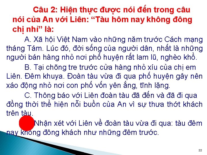 Câu 2: Hiện thực được nói đến trong câu nói của An với Liên: