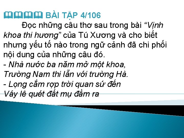  BÀI TẬP 4/106 Đọc những câu thơ sau trong bài “Vịnh khoa thi