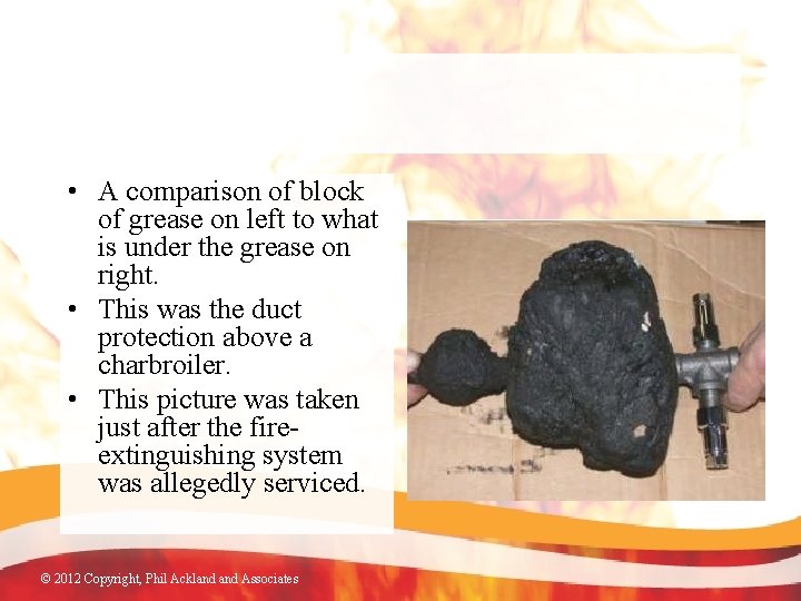  • A comparison of block of grease on left to what is under