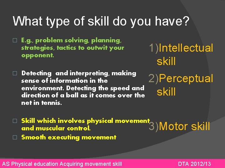 What type of skill do you have? � E. g. , problem solving, planning,