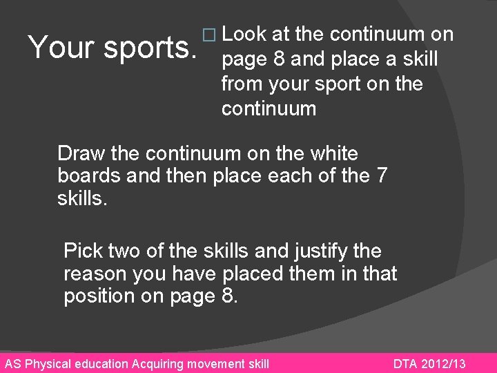 Your sports. � Look at the continuum on page 8 and place a skill