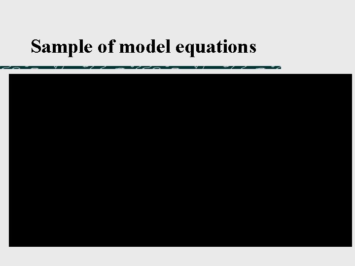 Sample of model equations Sample of model equations