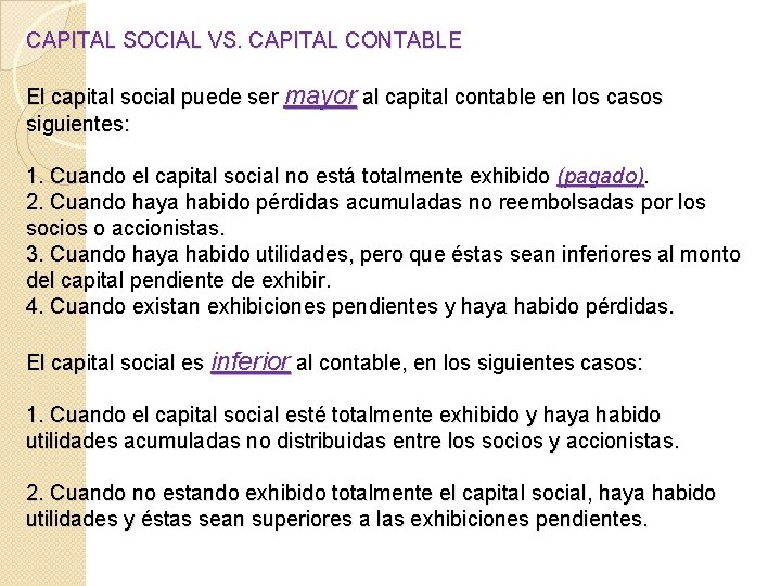 CAPITAL SOCIAL VS. CAPITAL CONTABLE El capital social puede ser mayor al capital contable