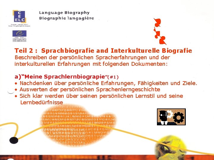 Teil 2 : Sprachbiografie and Interkulturelle Biografie Beschreiben der persönlichen Spracherfahrungen und der interkulturellen