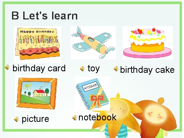 B Let's learn birthday card picture toy notebook birthday cake 
