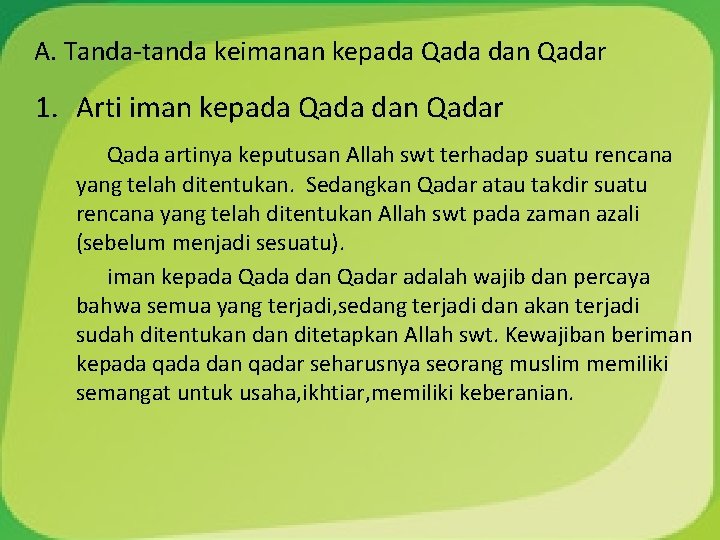 A. Tanda-tanda keimanan kepada Qada dan Qadar 1. Arti iman kepada Qada dan Qadar