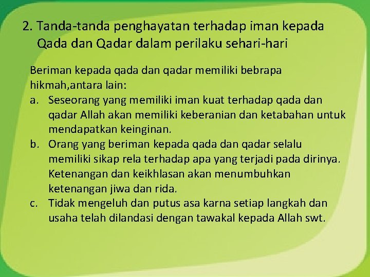 2. Tanda-tanda penghayatan terhadap iman kepada Qada dan Qadar dalam perilaku sehari-hari Beriman kepada