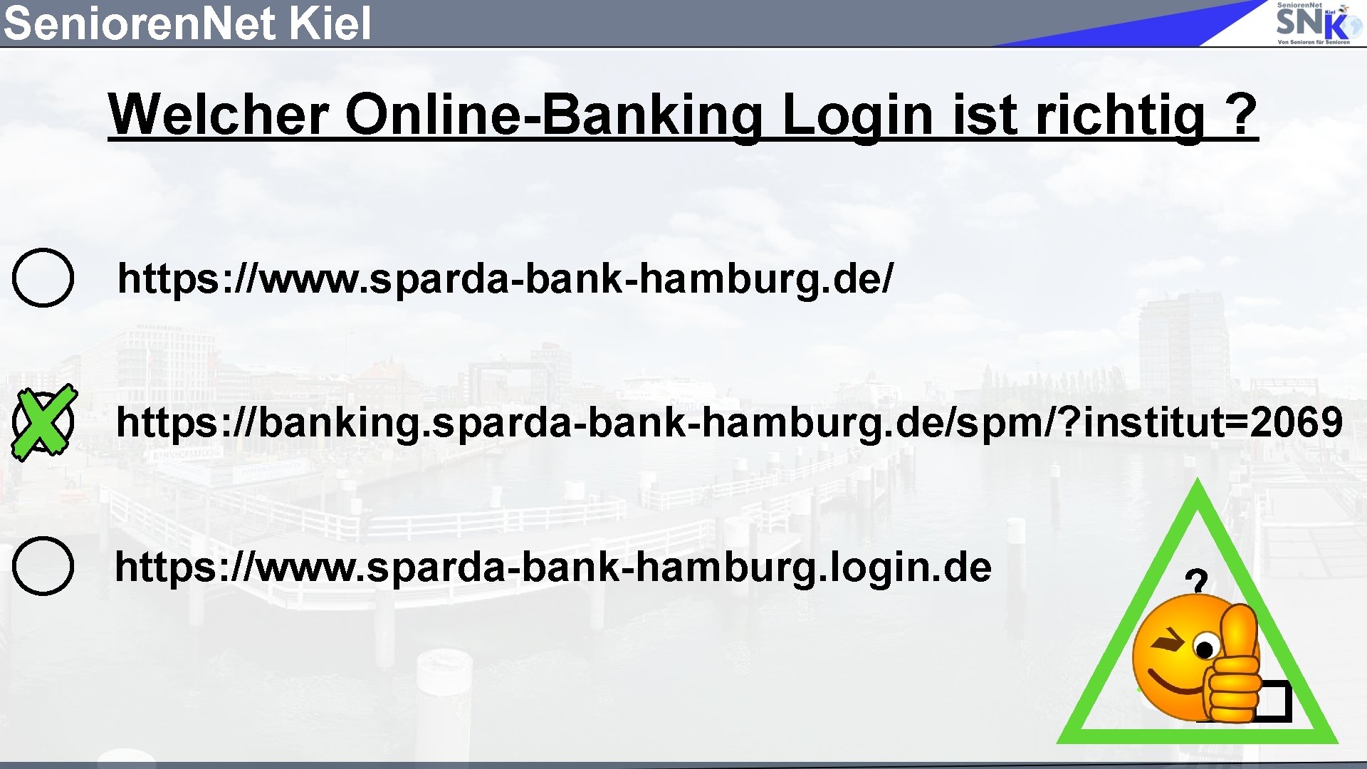 Senioren. Net Kiel Welcher Online-Banking Login ist richtig ? https: //www. sparda-bank-hamburg. de/ https: