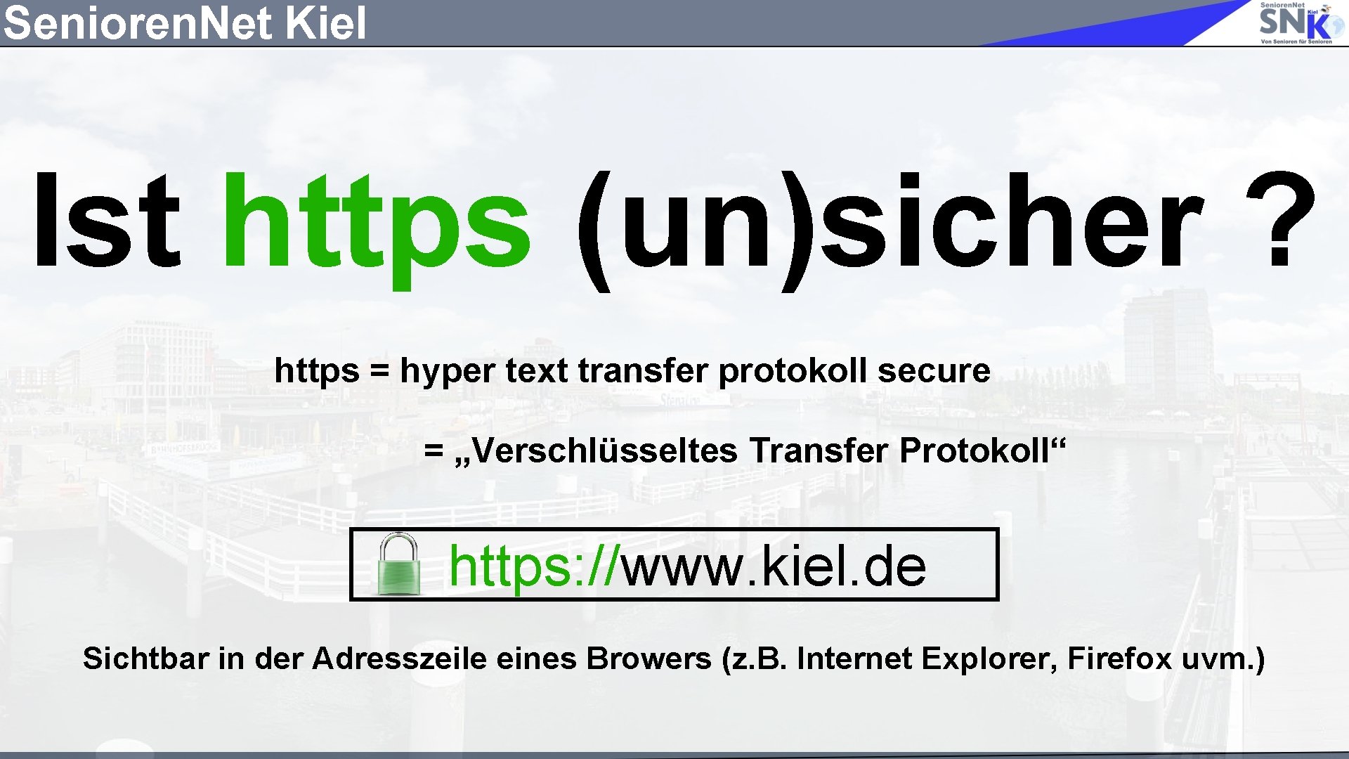 Senioren. Net Kiel Ist https (un)sicher ? https = hyper text transfer protokoll secure