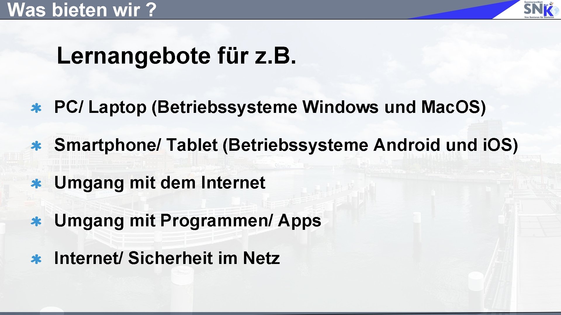 Was bieten wir ? Lernangebote für z. B. PC/ Laptop (Betriebssysteme Windows und Mac.