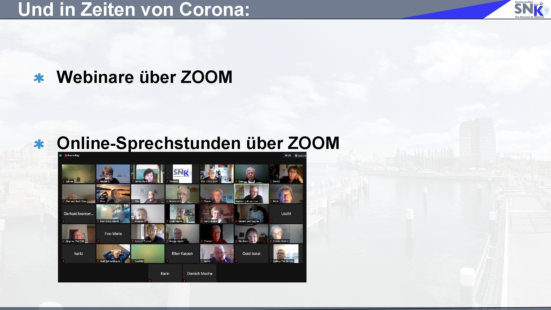 Und in Zeiten von Corona: Webinare über ZOOM Online-Sprechstunden über ZOOM 