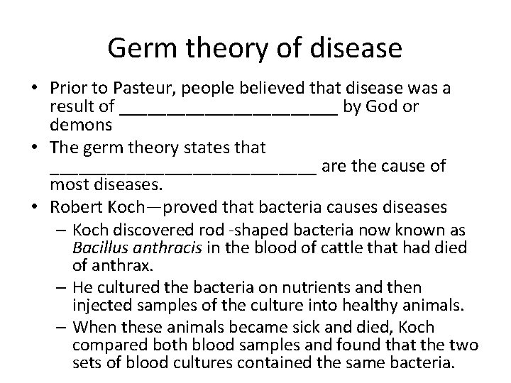 Germ theory of disease • Prior to Pasteur, people believed that disease was a