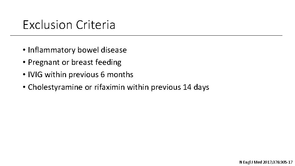 Exclusion Criteria • Inflammatory bowel disease • Pregnant or breast feeding • IVIG within