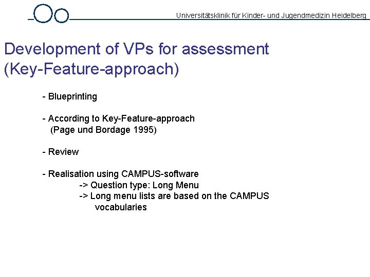 Universitätsklinik für Kinder- und Jugendmedizin Heidelberg Development of VPs for assessment (Key-Feature-approach) - Blueprinting