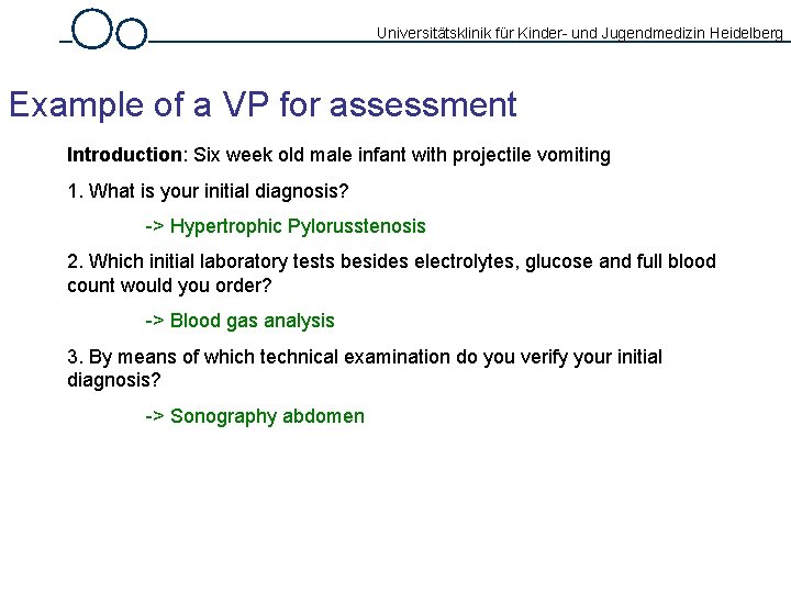 Universitätsklinik für Kinder- und Jugendmedizin Heidelberg Example of a VP for assessment Introduction: Six