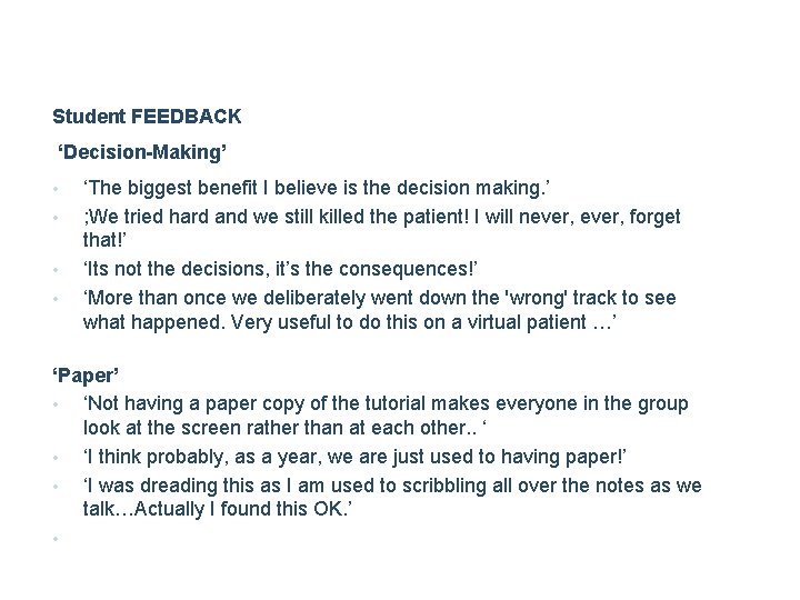 Student FEEDBACK ‘Decision-Making’ • • ‘The biggest benefit I believe is the decision making.