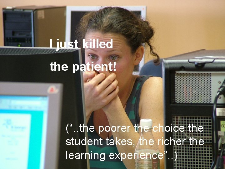 Why do we need VPs? (1 of 2) I just killed ●Provide students with