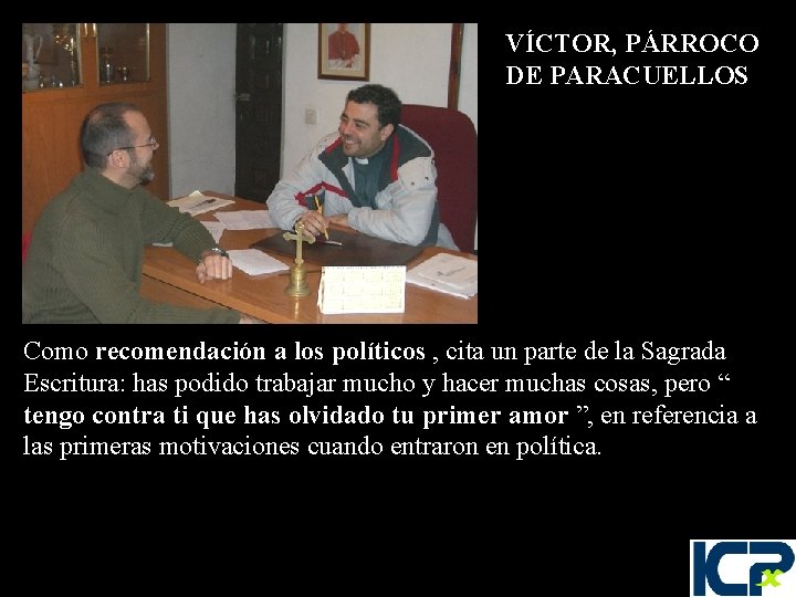 VÍCTOR, PÁRROCO DE PARACUELLOS Como recomendación a los políticos , cita un parte de