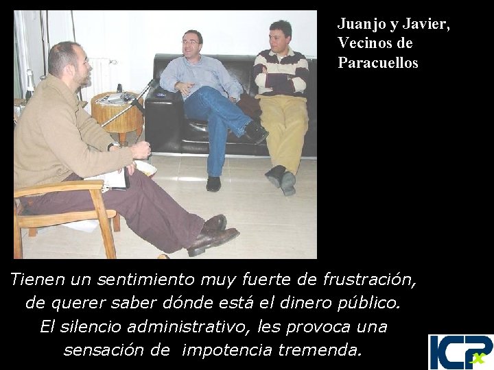 Juanjo y Javier, Vecinos de Paracuellos Tienen un sentimiento muy fuerte de frustración, de