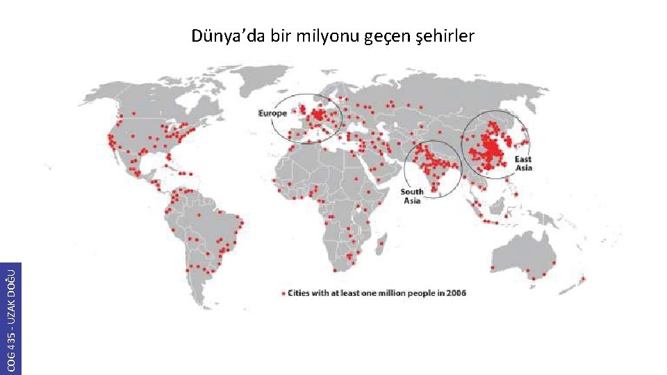 COG 435 - UZAK DOĞU Dünya’da bir milyonu geçen şehirler 