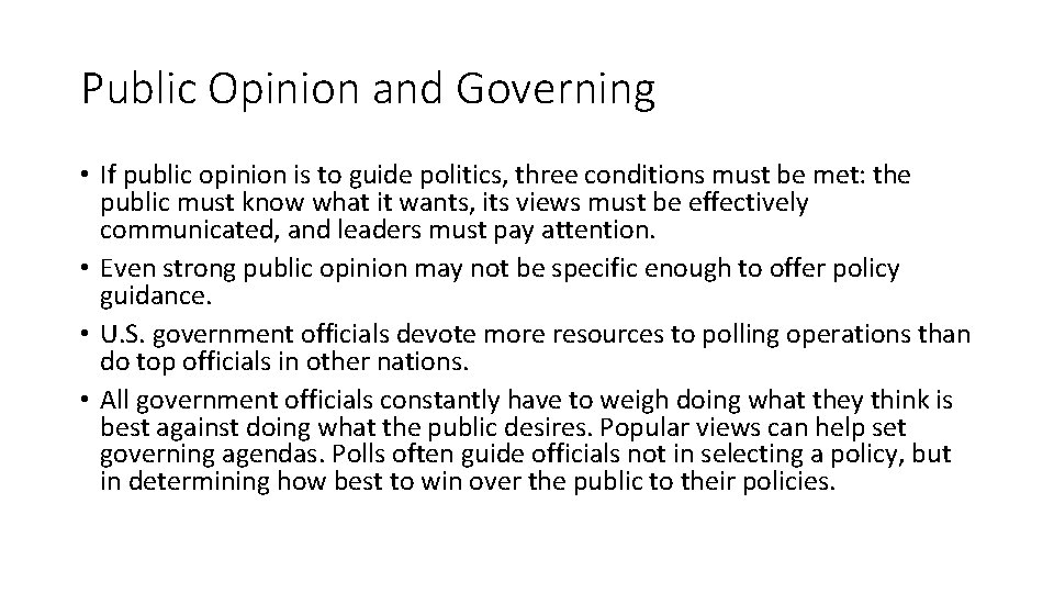 Public Opinion and Governing • If public opinion is to guide politics, three conditions