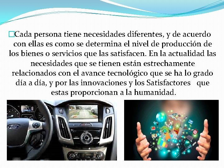 �Cada persona tiene necesidades diferentes, y de acuerdo con ellas es como se determina