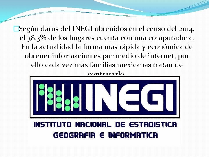 �Según datos del INEGI obtenidos en el censo del 2014, el 38. 3% de