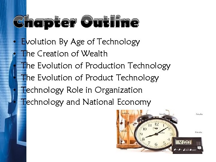 Chapter Outline • • • Evolution By Age of Technology The Creation of Wealth