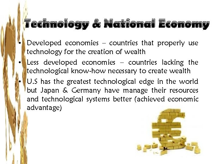 Technology & National Economy • Developed economies – countries that properly use technology for