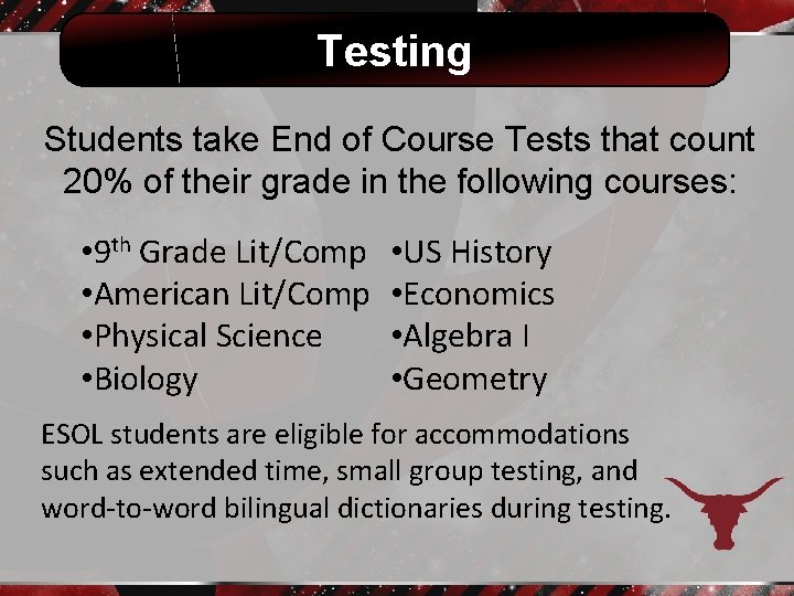 Testing Students take End of Course Tests that count 20% of their grade in