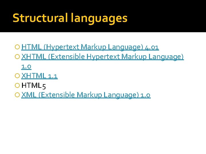 Structural languages HTML (Hypertext Markup Language) 4. 01 XHTML (Extensible Hypertext Markup Language) 1. Structural languages HTML (Hypertext Markup Language) 4. 01 XHTML (Extensible Hypertext Markup Language) 1.