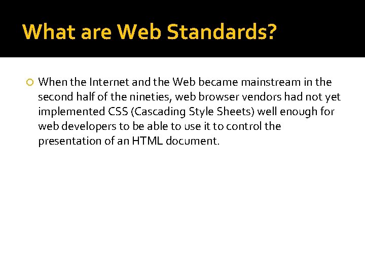 What are Web Standards? When the Internet and the Web became mainstream in the What are Web Standards? When the Internet and the Web became mainstream in the