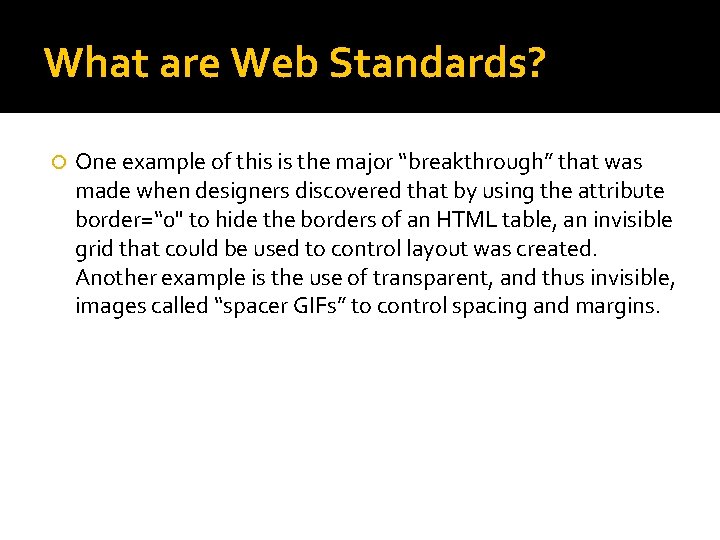 What are Web Standards? One example of this is the major “breakthrough” that was What are Web Standards? One example of this is the major “breakthrough” that was