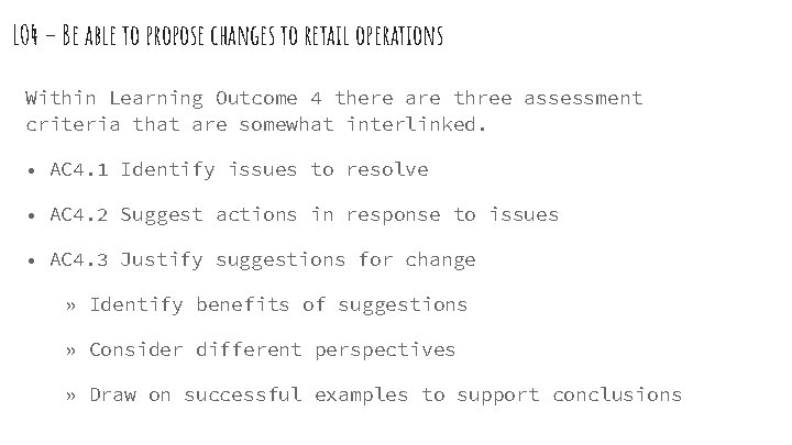 LO 4 – Be able to propose changes to retail operations Within Learning Outcome