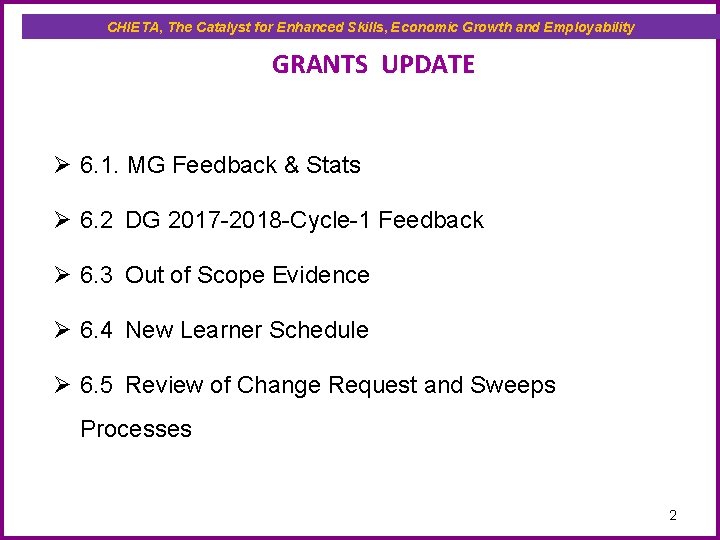 CHIETA, The Catalyst for Enhanced Skills, Economic Growth and Employability GRANTS UPDATE Ø 6.