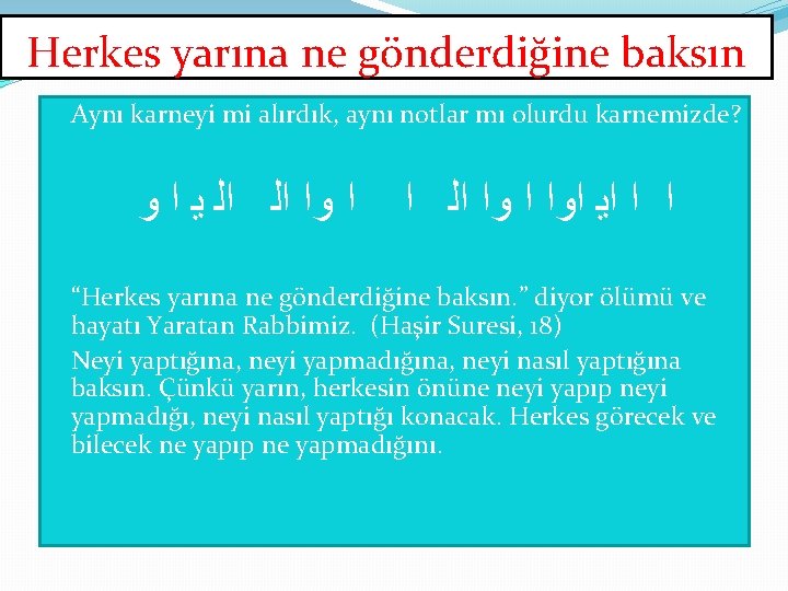 Herkes yarına ne gönderdiğine baksın �Aynı karneyi mi alırdık, aynı notlar mı olurdu karnemizde? Herkes yarına ne gönderdiğine baksın �Aynı karneyi mi alırdık, aynı notlar mı olurdu karnemizde?