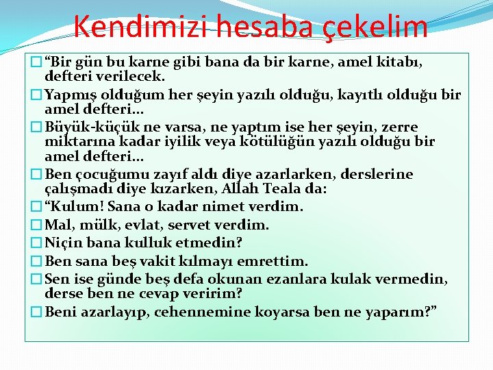 Kendimizi hesaba çekelim �“Bir gün bu karne gibi bana da bir karne, amel kitabı, Kendimizi hesaba çekelim �“Bir gün bu karne gibi bana da bir karne, amel kitabı,