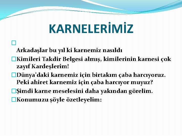 KARNELERİMİZ � Arkadaşlar bu yıl ki karnemiz nasıldı �Kimileri Takdir Belgesi almış, kimilerinin karnesi KARNELERİMİZ � Arkadaşlar bu yıl ki karnemiz nasıldı �Kimileri Takdir Belgesi almış, kimilerinin karnesi