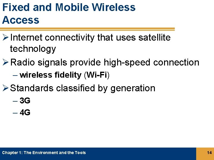 Fixed and Mobile Wireless Access Ø Internet connectivity that uses satellite technology Ø Radio Fixed and Mobile Wireless Access Ø Internet connectivity that uses satellite technology Ø Radio