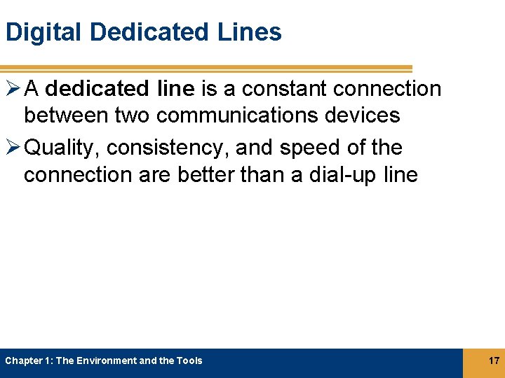 Digital Dedicated Lines Ø A dedicated line is a constant connection between two communications Digital Dedicated Lines Ø A dedicated line is a constant connection between two communications